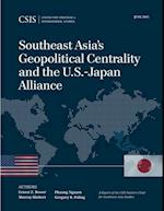 Southeast Asia's Geopolitical Centrality and the U.S.-Japan Alliance