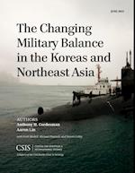Changing Military Balance in the Koreas and Northeast Asia