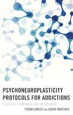 Psychoneuroplasticity Protocols for Addictions