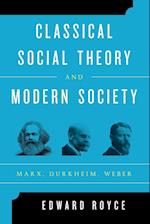 Classical Social Theory and Modern Society