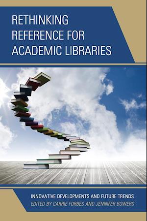 Rethinking Reference for Academic Libraries