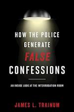 How the Police Generate False Confessions
