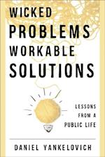 Wicked Problems, Workable Solutions