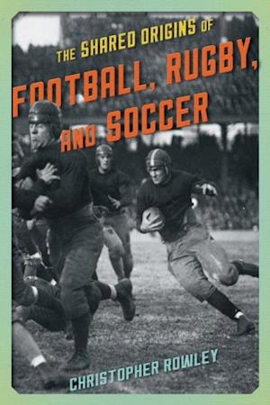 Shared Origins of Football, Rugby, and Soccer