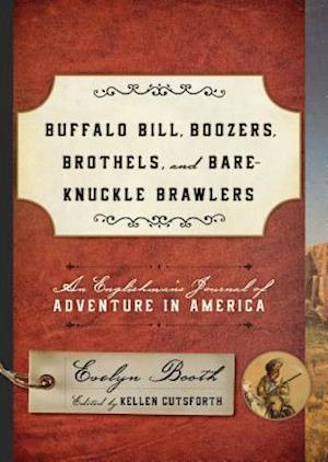 Buffalo Bill, Boozers, Brothels, and Bare-Knuckle Brawlers