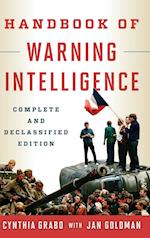 Handbook of Warning Intelligence, Complete and Declassified Edition