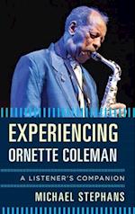 Experiencing Ornette Coleman