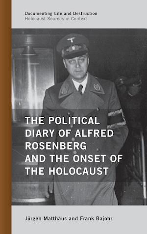 The Political Diary of Alfred Rosenberg and the Onset of the Holocaust