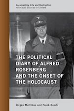 Political Diary of Alfred Rosenberg and the Onset of the Holocaust