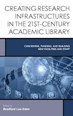 Creating Research Infrastructures in 21st-Century Academic Libraries