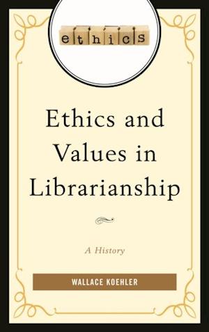 Ethics and Values in Librarianship