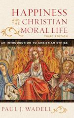 Happiness and The Christian Moral Life