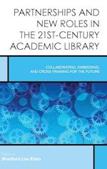 Partnerships and New Roles in the 21st-Century Academic Library