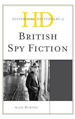 Historical Dictionary of British Spy Fiction