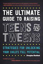 The Ultimate Guide to Raising Teens & Tweens