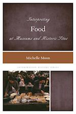 Interpreting Food at Museums and Historic Sites