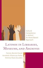 Latinos in Libraries, Museums, and Archives