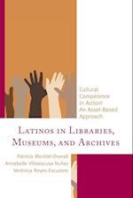 Latinos in Libraries, Museums, and Archives