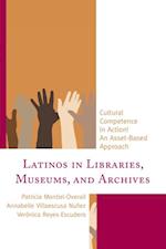 Latinos in Libraries, Museums, and Archives