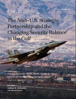Arab-U.S. Strategic Partnership and the Changing Security Balance in the Gulf