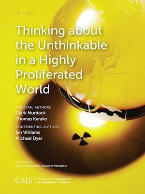 Thinking about the Unthinkable in a Highly Proliferated World