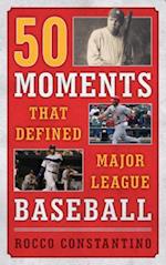 50 Moments That Defined Major League Baseball