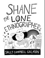 Shane, the Lone Ethnographer