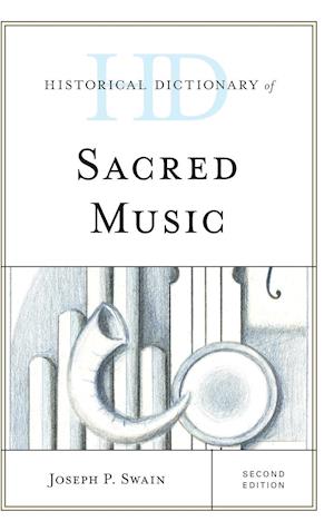 Historical Dictionary of Sacred Music