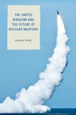 United Kingdom and the Future of Nuclear Weapons