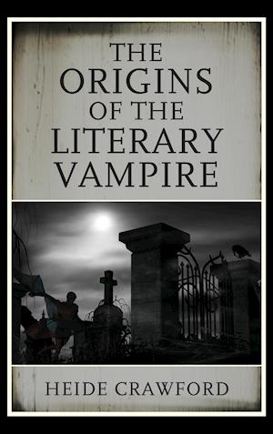 The Origins of the Literary Vampire