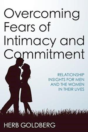 Overcoming Fears of Intimacy and Commitment