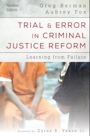 Trial and Error in Criminal Justice Reform