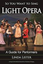So You Want to Sing Light Opera