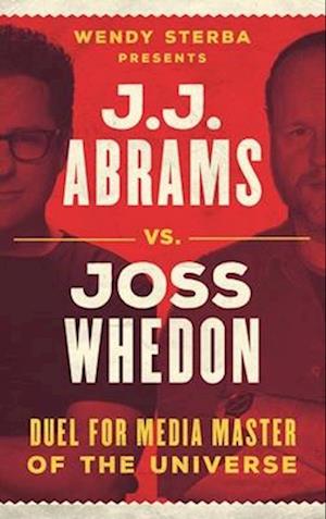 J.J. Abrams vs. Joss Whedon