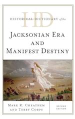 Historical Dictionary of the Jacksonian Era and Manifest Destiny