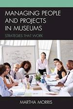 Managing People and Projects in Museums