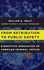 From Retribution to Public Safety