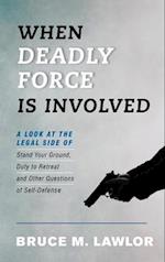 When Deadly Force Is Involved