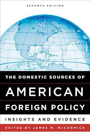 The Domestic Sources of American Foreign Policy