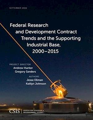 Federal Research and Development Contract Trends and the Supporting Industrial Base, 2000-2015