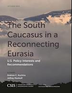 South Caucasus in a Reconnecting Eurasia