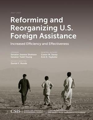 Reforming and Reorganizing U.S. Foreign Assistance