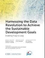 Harnessing the Data Revolution to Achieve the Sustainable Development Goals