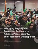 Managing Fragility and Promoting Resilience to Advance Peace, Security, and Sustainable Development