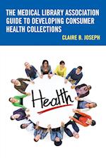 The Medical Library Association Guide to Developing Consumer Health