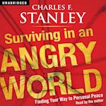 Surviving in an Angry World