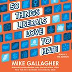 50 Things Liberals Love to Hate