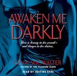 Awaken Me Darkly