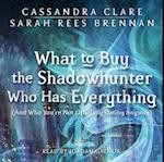 What to Buy the Shadowhunter Who Has Everything