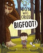 The Boy Who Cried Bigfoot!